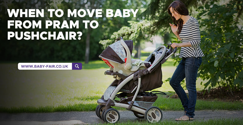 When to Move Baby From Pram to Pushchair?